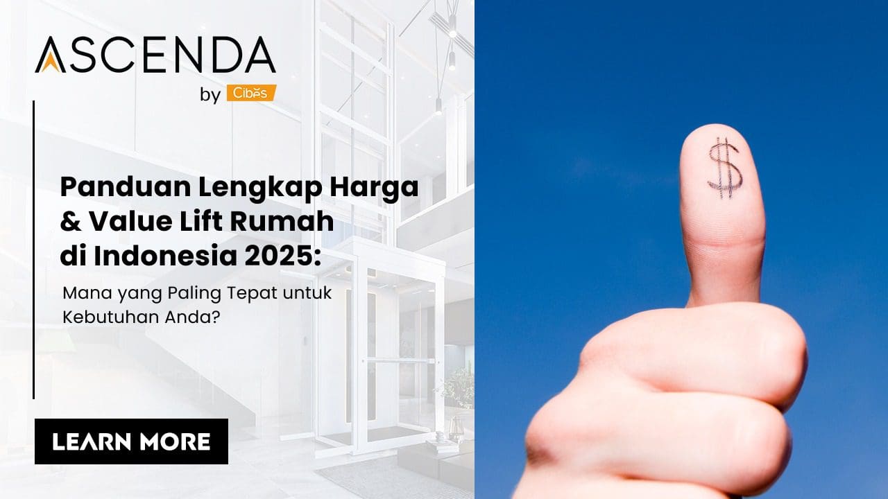 Panduan Lengkap Harga & Value Lift Rumah di Indonesia 2025: Mana yang Paling Tepat untuk Kebutuhan Anda?