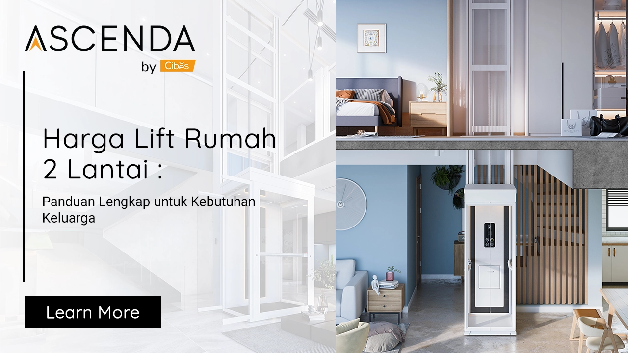 Gambar thumbnail Ascenda by Cibes yang menampilkan lift rumah 2 lantai di berbagai area hunian modern, sebagai visual untuk artikel panduan harga lift rumah 2 lantai.