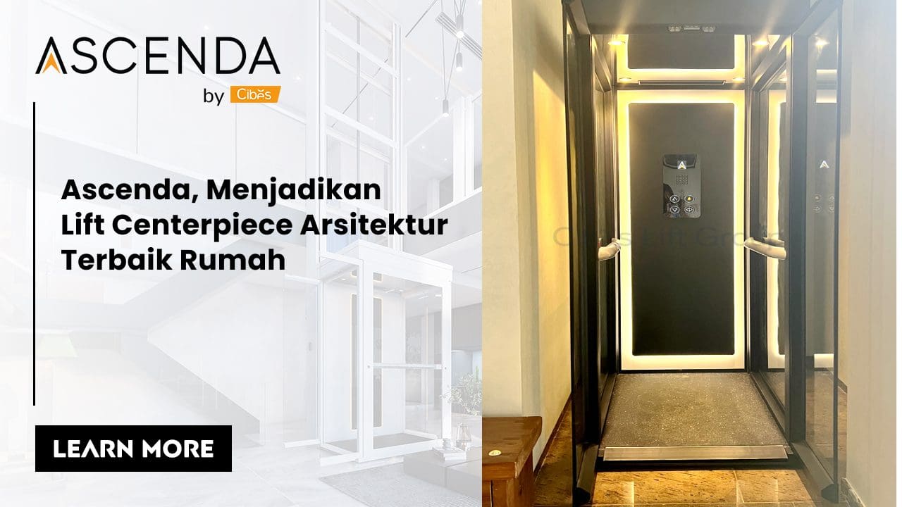 Ascenda, Menjadikan Lift Centerpiece Arsitektur Terbaik Rumah