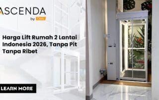 Harga Lift Rumah 2 Lantai Indonesia 2026, Tanpa Pit Tanpa Ribet