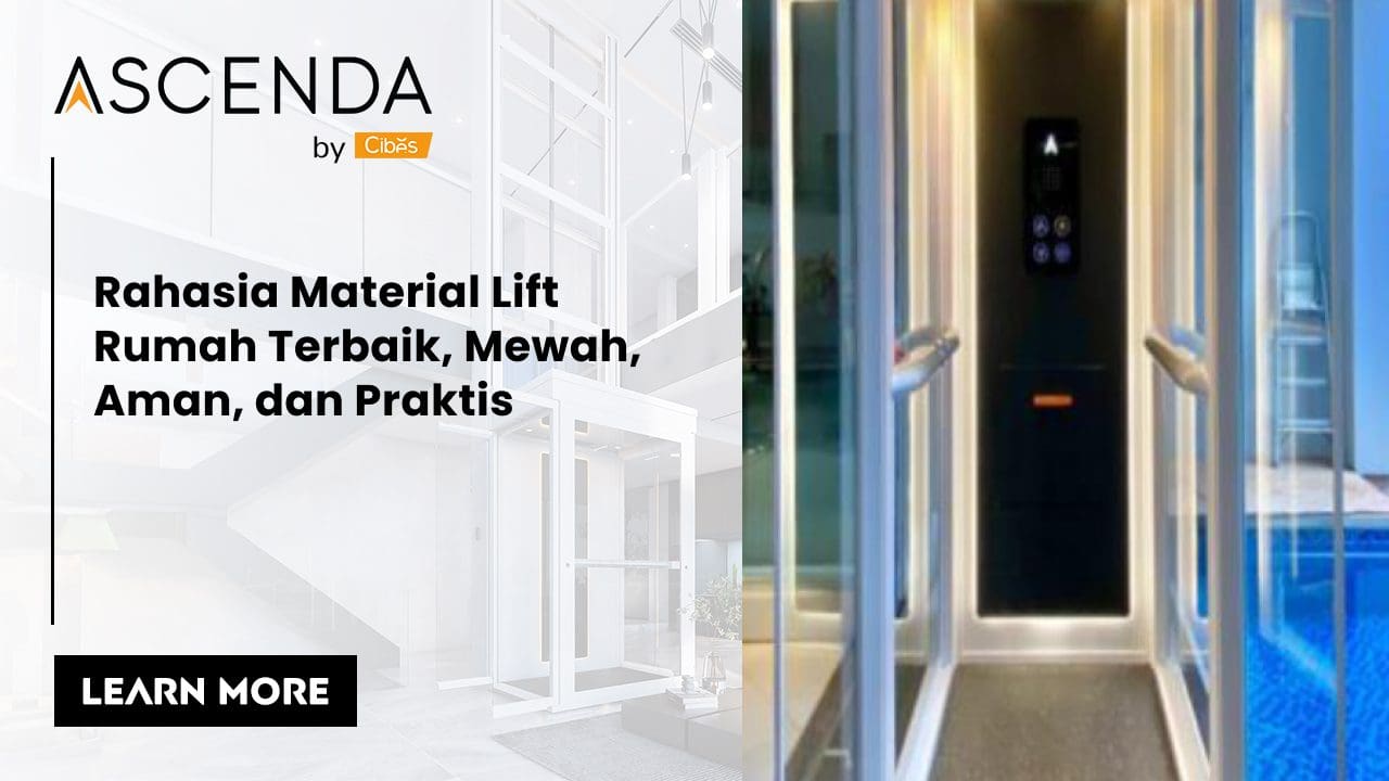 Rahasia Material Lift Rumah Terbaik Mewah Aman dan Praktis