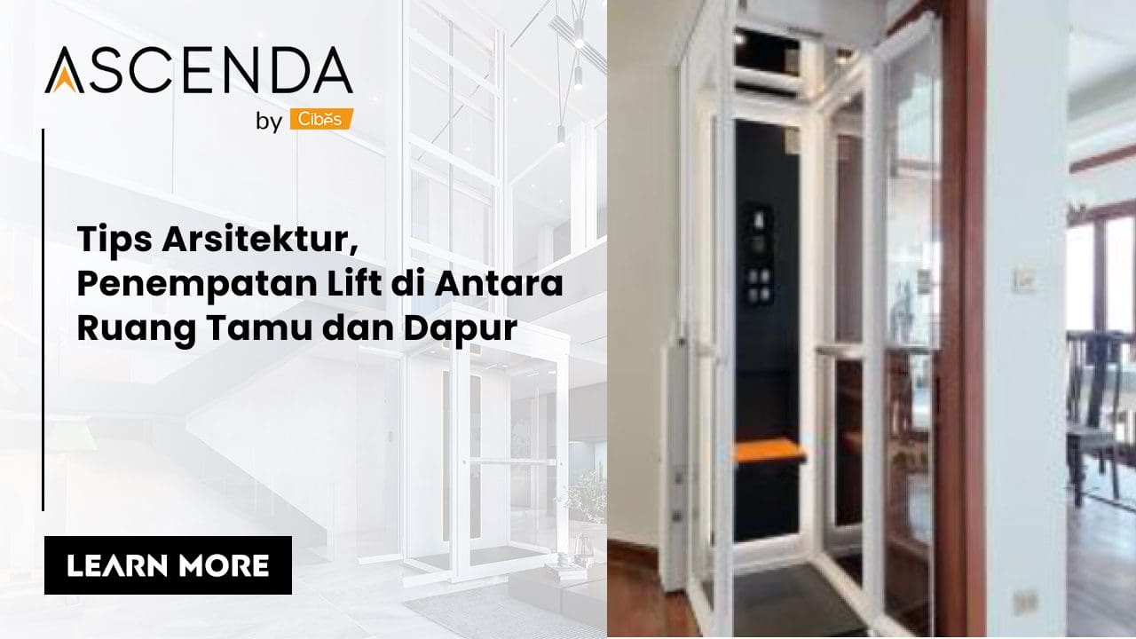 Tips Arsitektur Penempatan Lift di Antara Ruang Tamu dan Dapur