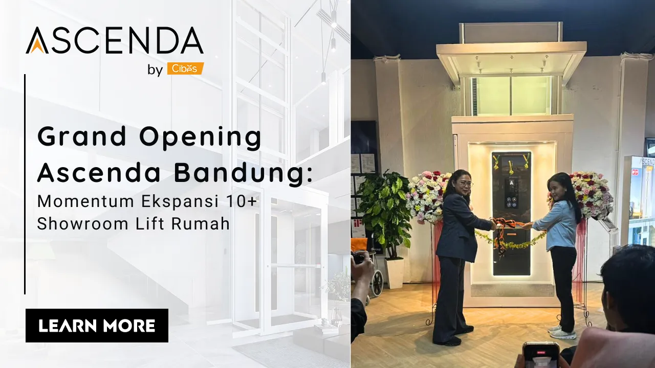 Grand opening Ascenda by Cibes Bandung sebagai momentum awal ekspansi 10+ showroom lift rumah di Indonesia