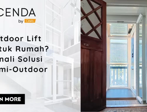 Mencari Outdoor Lift? Kenali Solusi Lift Rumah Semi-Outdoor yang Tepat